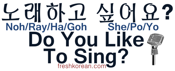Do you like to Sing - Fresh Korean